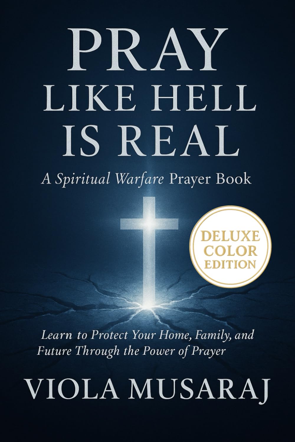 PRAY LIKE HELL IS REAL: A Prayer Manual For Demon Slayers