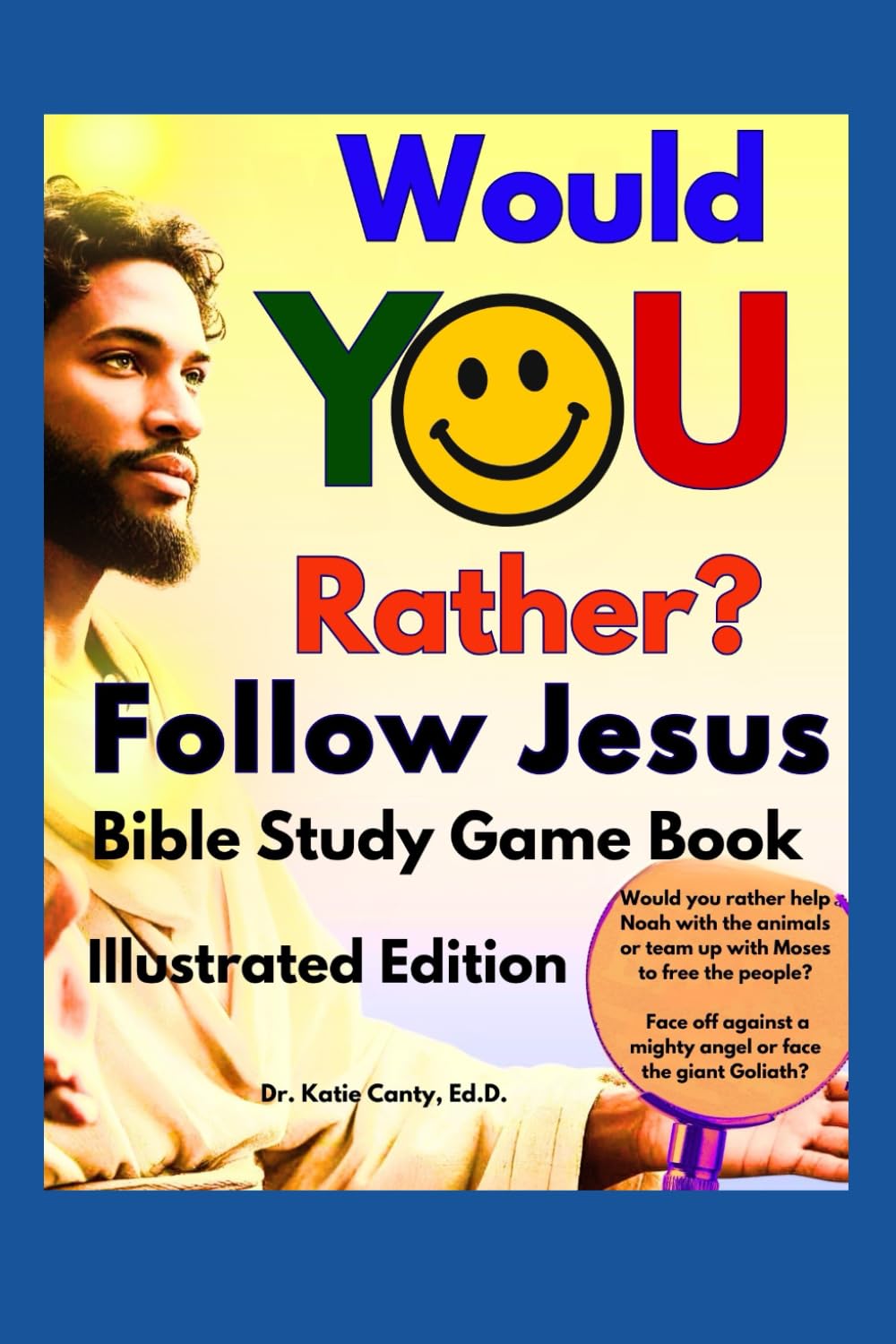 Would You Rather? Follow Jesus Bible Study Game Book For Kids Ages 8-18 and Up: JESUS: Need or want a new, fresh way to study, teach, or learn about ... Crafts, Games, Questions & Answers)