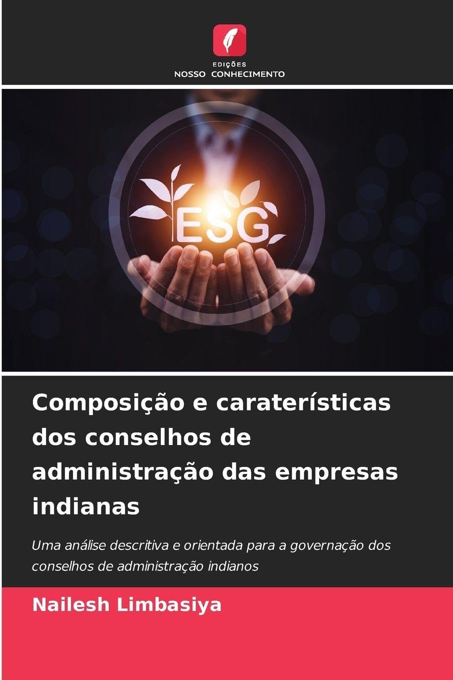 Composição e caraterísticas dos conselhos de administração das empresas indianas: Uma análise descritiva e orientada para a governação dos conselhos de administração indianos