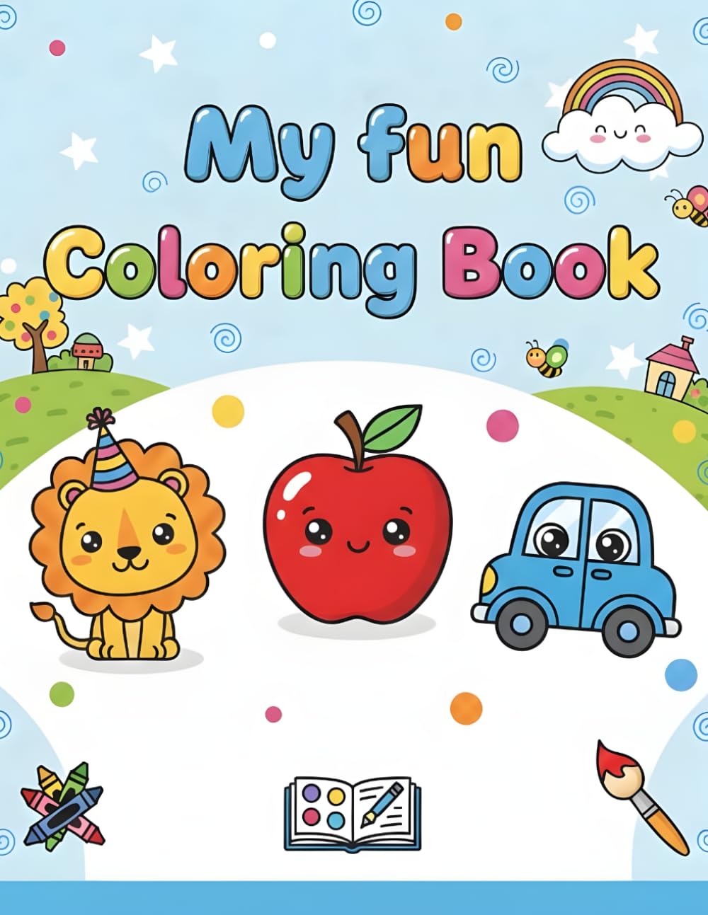 My Fun Coloring Book: Animals, Fruits, Food & Vehicles | Fun and Easy Coloring Pages with Bold Lines for Preschool and Kindergarten Kids