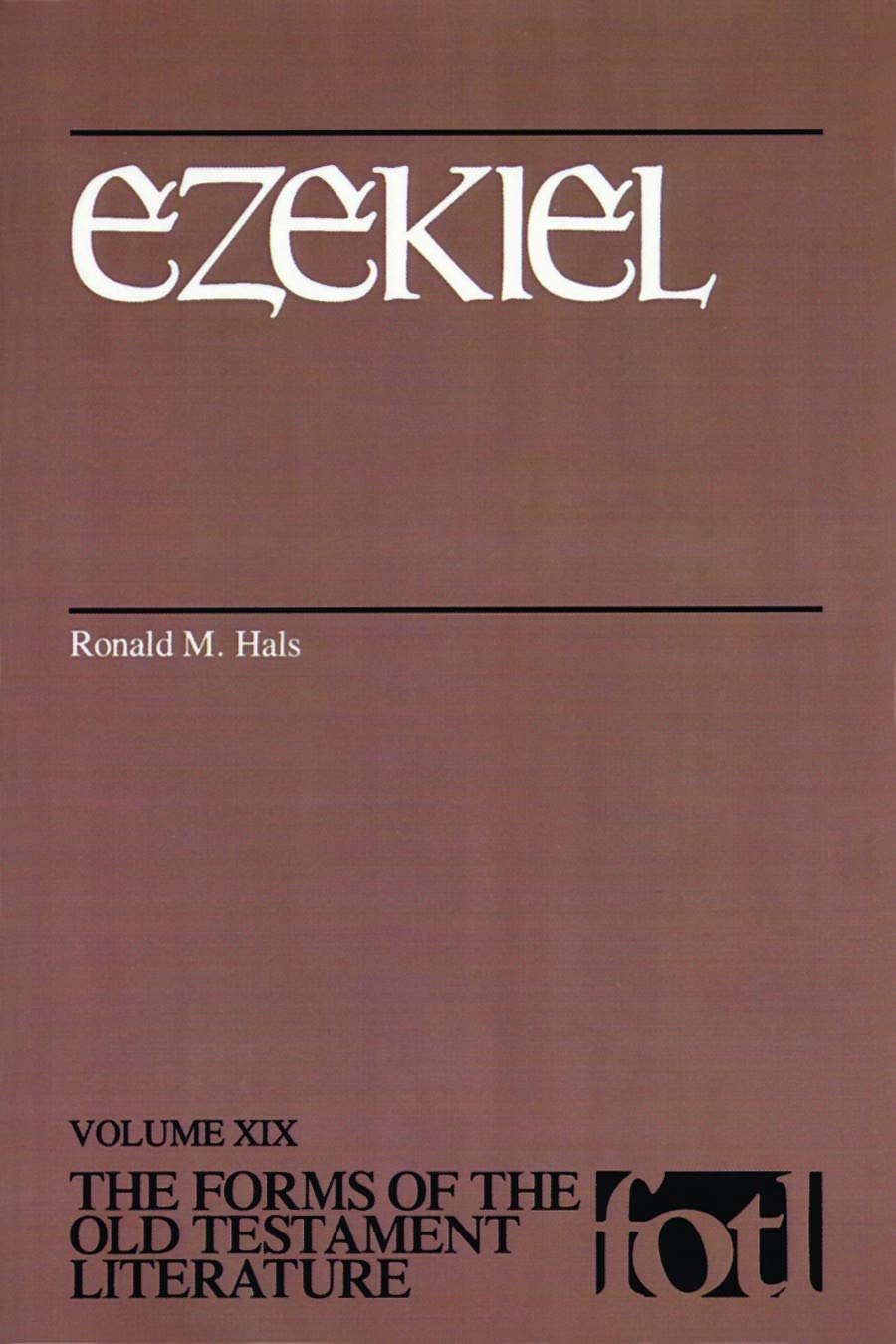 Ezekiel: v. 19 (Forms of Old Testament Literature)