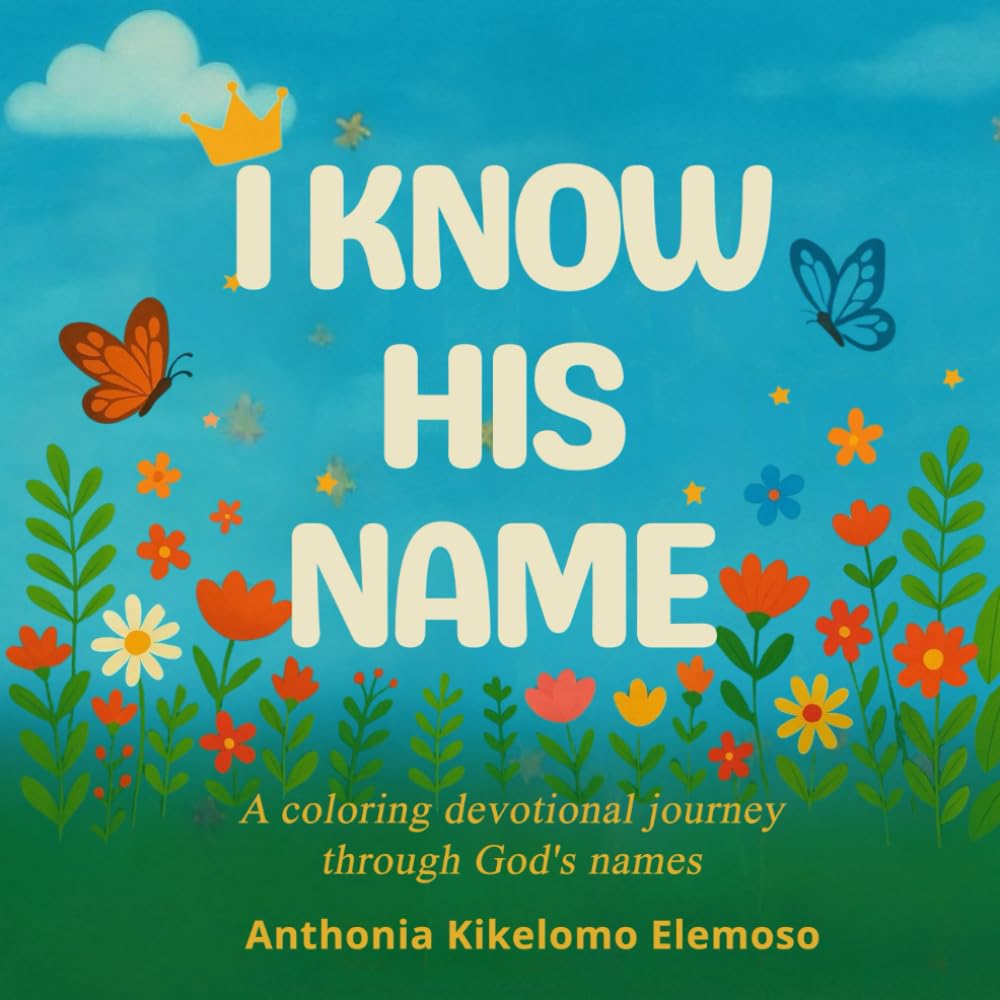 I Know His Name: A coloring devotional journey through God's names
