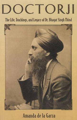 Doctorji: The Life, Teachings &amp; Legacy of Dr Bhagat Singh Thind