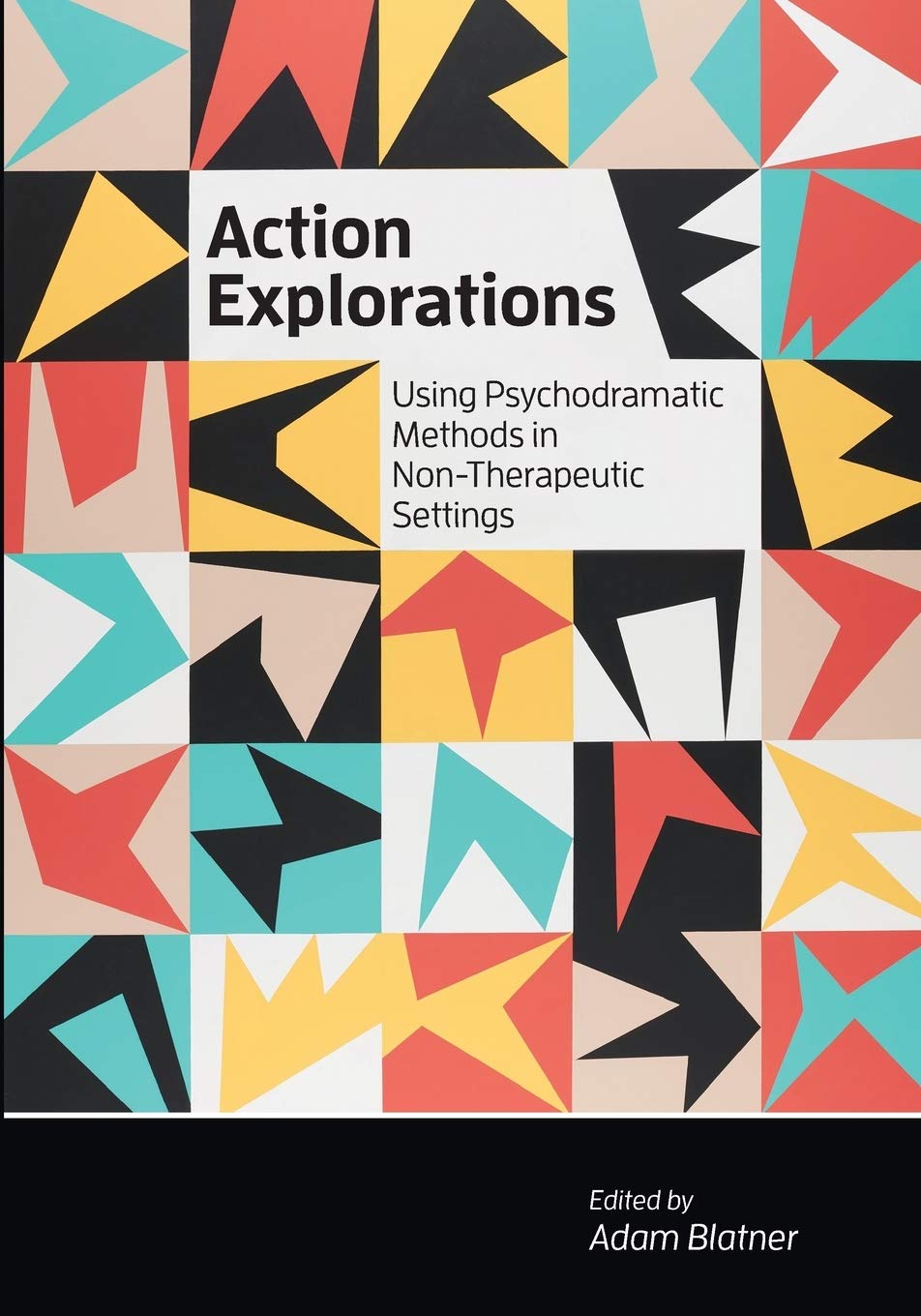 Amazon.com: Action Explorations: Using Psychodramatic Methods in Non ...