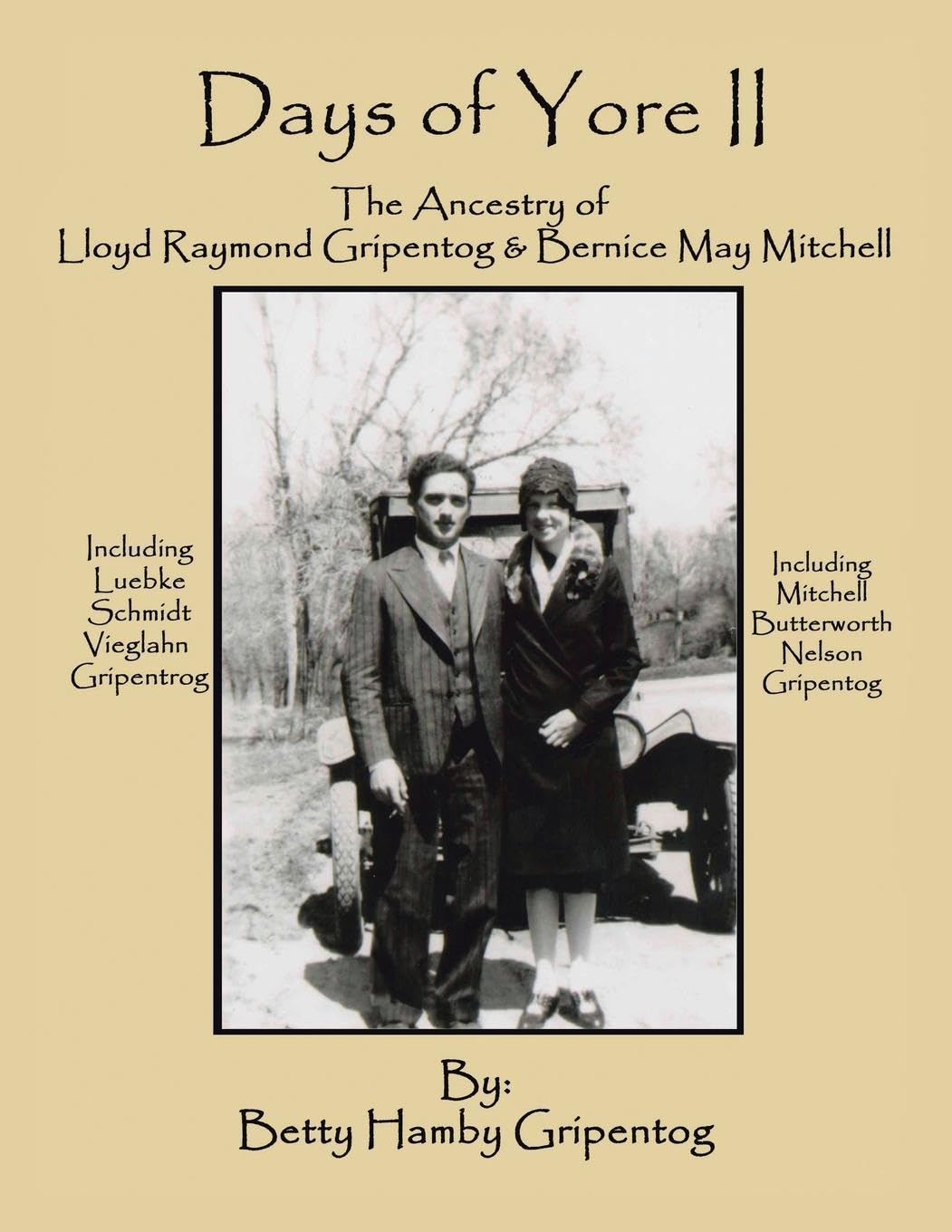 Days of Yore II: The Ancestry of Lloyd Raymond Gripentog and Bernice May Mitchell