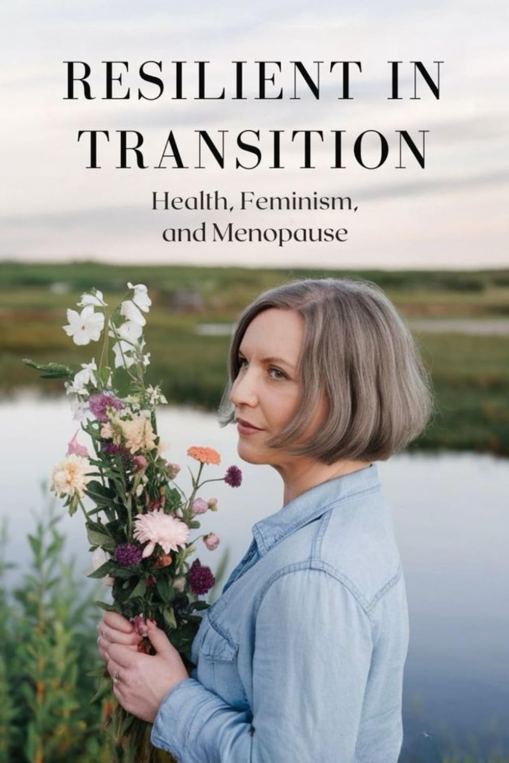 Resilient in Transition: Health, Feminism, and Menopause