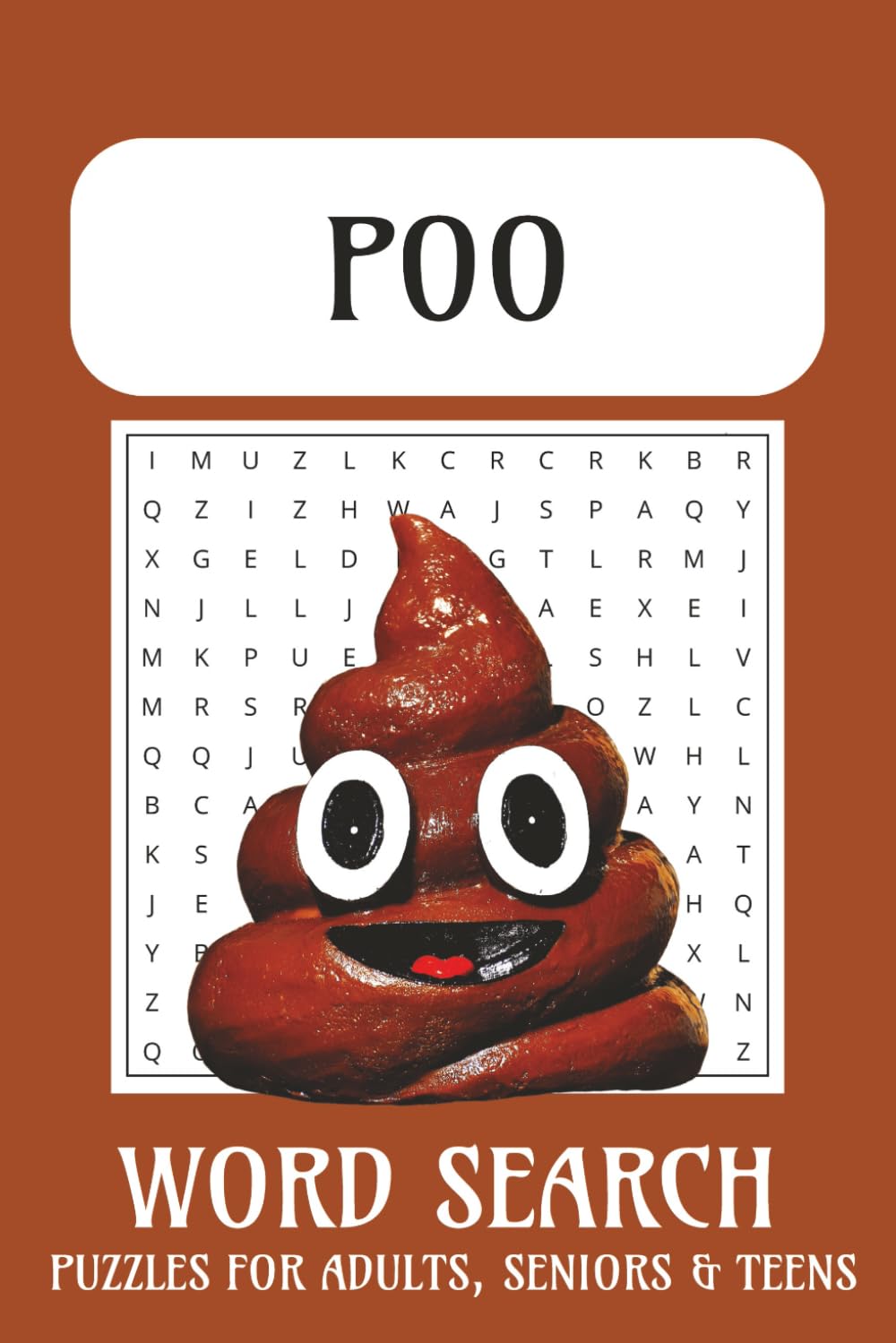 Poo Word Search Puzzle Book: Word Searches with Easy-to-Read Print about Poo, Toilets, Bathroom Humor & More | 6x9 inches, 110 pages | 50+ Puzzles . . ... for Vacations, Downtime & Loo Time Laughs