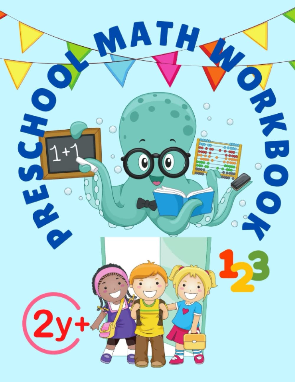 Preschool Math Workbook for Toddlers Ages 2-4: For Preschool Kids Learning The Numbers And Basic Math. Tracing Practice Book