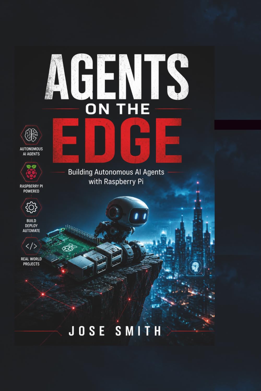AGENTS ON THE EDGE: Building Autonomous AI Agents with Raspberry Pi