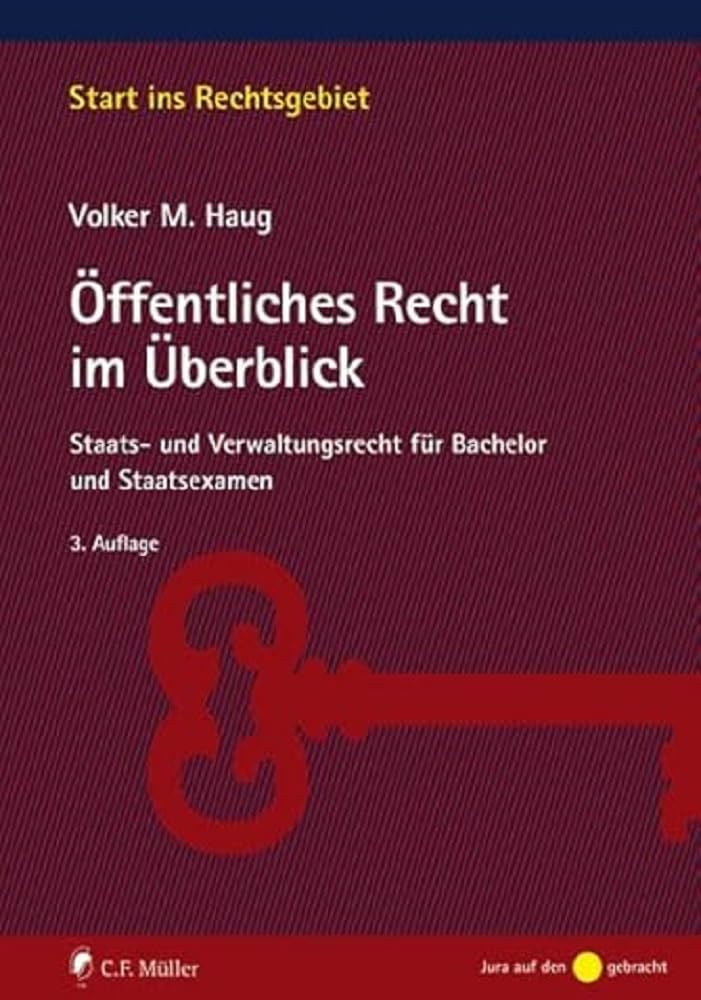 Öffentliches Recht im Überblick: Staats- und Verwaltungsrecht für Bachelor und Staatsexamen