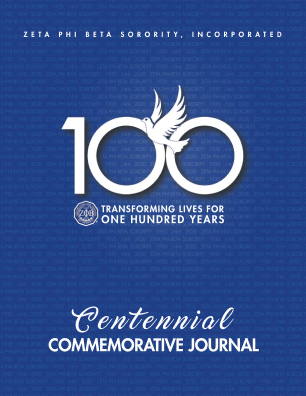 Zeta Phi Beta SororityCentennial Commemorative Journal: Transforming Lives for One Hundred Years