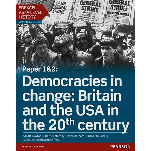 Edexcel AS/A Level History, Paper 1&amp;2: Democracies in change: Britain and the USA in the 20th century Student Book + ActiveBook (Edexcel GCE History 2015)