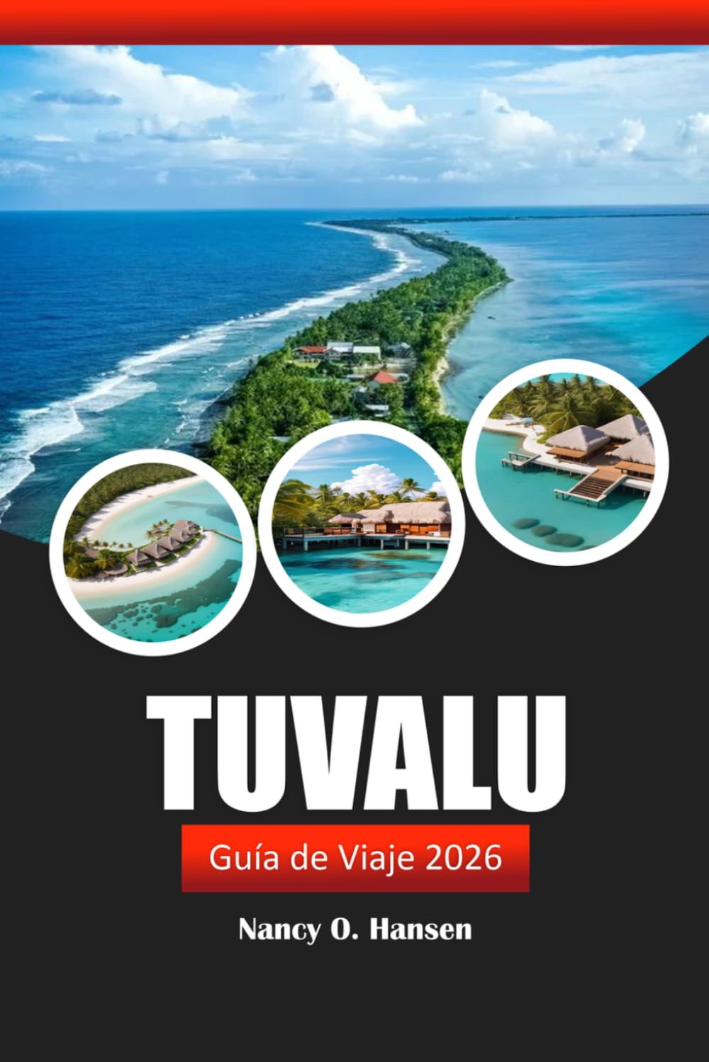 TUVALU GUÍA DE VIAJE 2026: Explora las islas del Pacífico, sus playas, la cultura local, el buceo, los atolones y las aventuras.