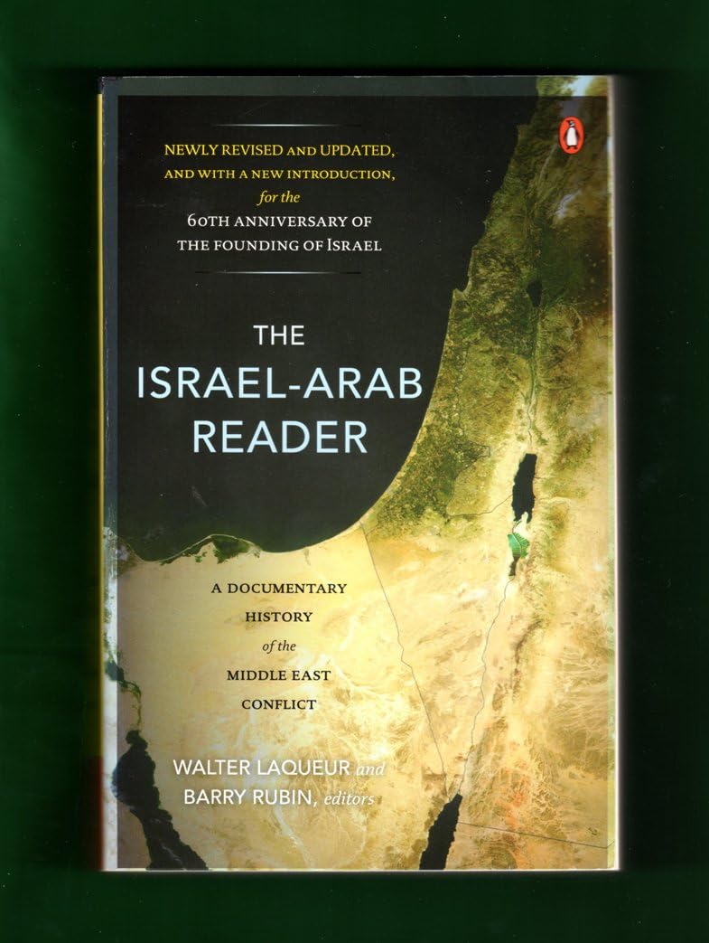 The Israel-Arab Reader: A Documentary History of the Middle East Conflict, 7th Edition Paperback – April 29, 2008