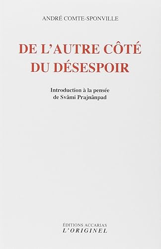 DE L'AUTRE COTE DU DESESPOIR: Introduction à la pensée de Svâmi Prajnânpad