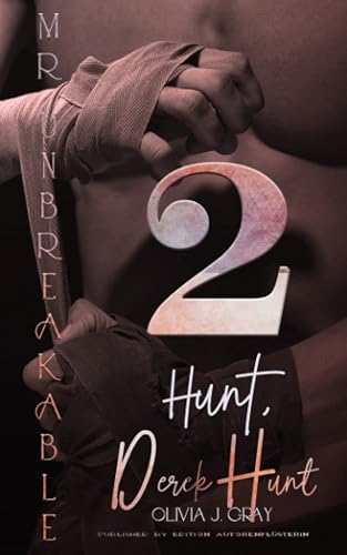 Mr Unbreakable 2: Hunt, Derek Hunt (The HUNTS &amp; Friends, Band 8)