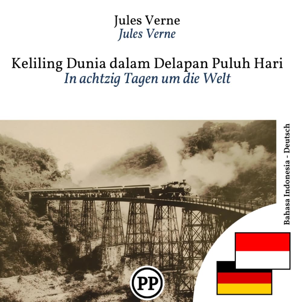 In achtzig Tagen um die Welt: Indonesisch-Deutsch (Indonesisch lernen)