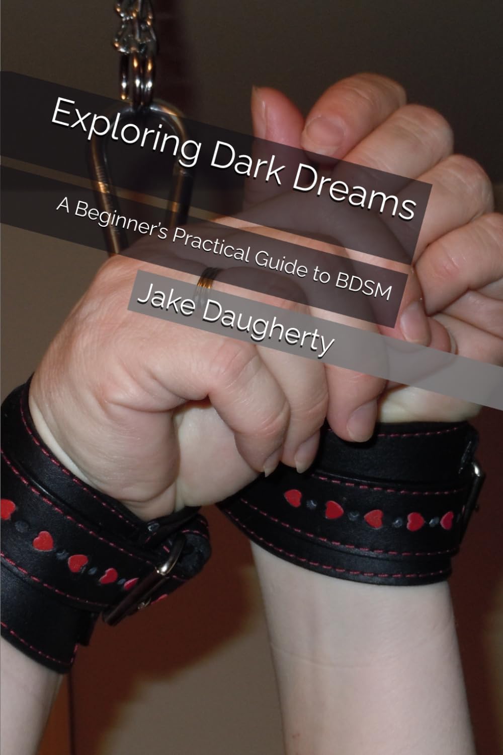 Exploring Dark Dreams: A Beginner’s Practical Guide to BDSM