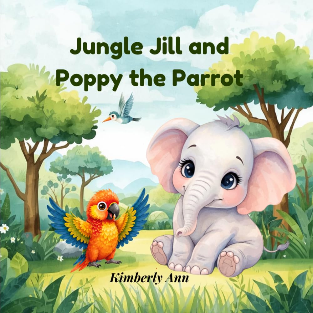 Jungle Jill and Poppy the Parrot: An Alphabet Adventure About Using Your Own Voice (Jungle Jill’s Alphabet Adventures)