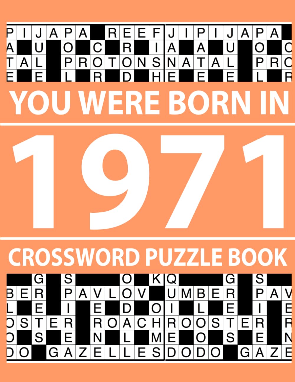 You Were Born In 1971: Crossword Puzzle Book: Crossword Puzzle Book with Solutions for Everyday Fun