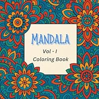 Mandala Coloring Book - Vol I: Coloring book for Kids and Adults, Bold and Easy Designs for Relaxing and learning with Amazing Mandala Arts B0F5NB7YQJ Book Cover