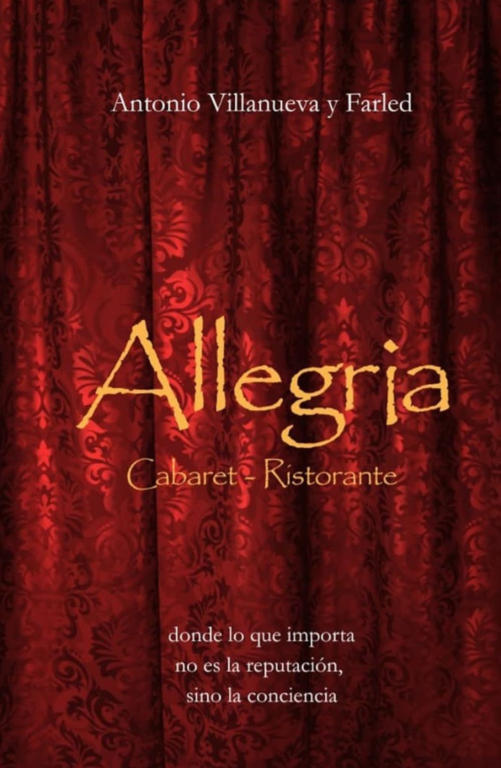 ALLEGRIA cabaret ristorante: donde lo que importa no es la reputación, sino la conciencia