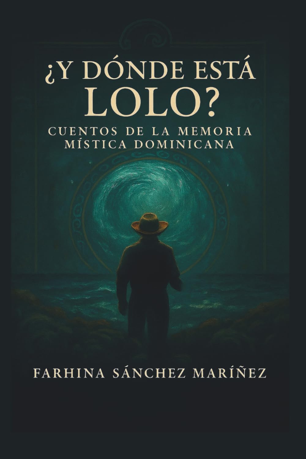¿Y Dónde está Lolo?: Cuentos de la memoria mística dominicana