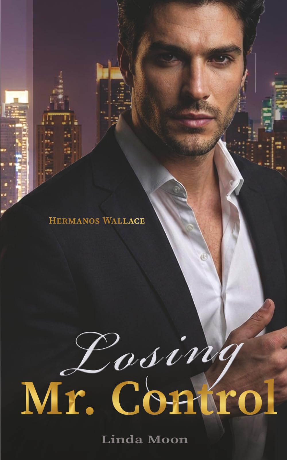 Losing Mr. Control: La Obsesión del Millonario. Pasaron una noche juntos... (Los Hermanos Wallace)