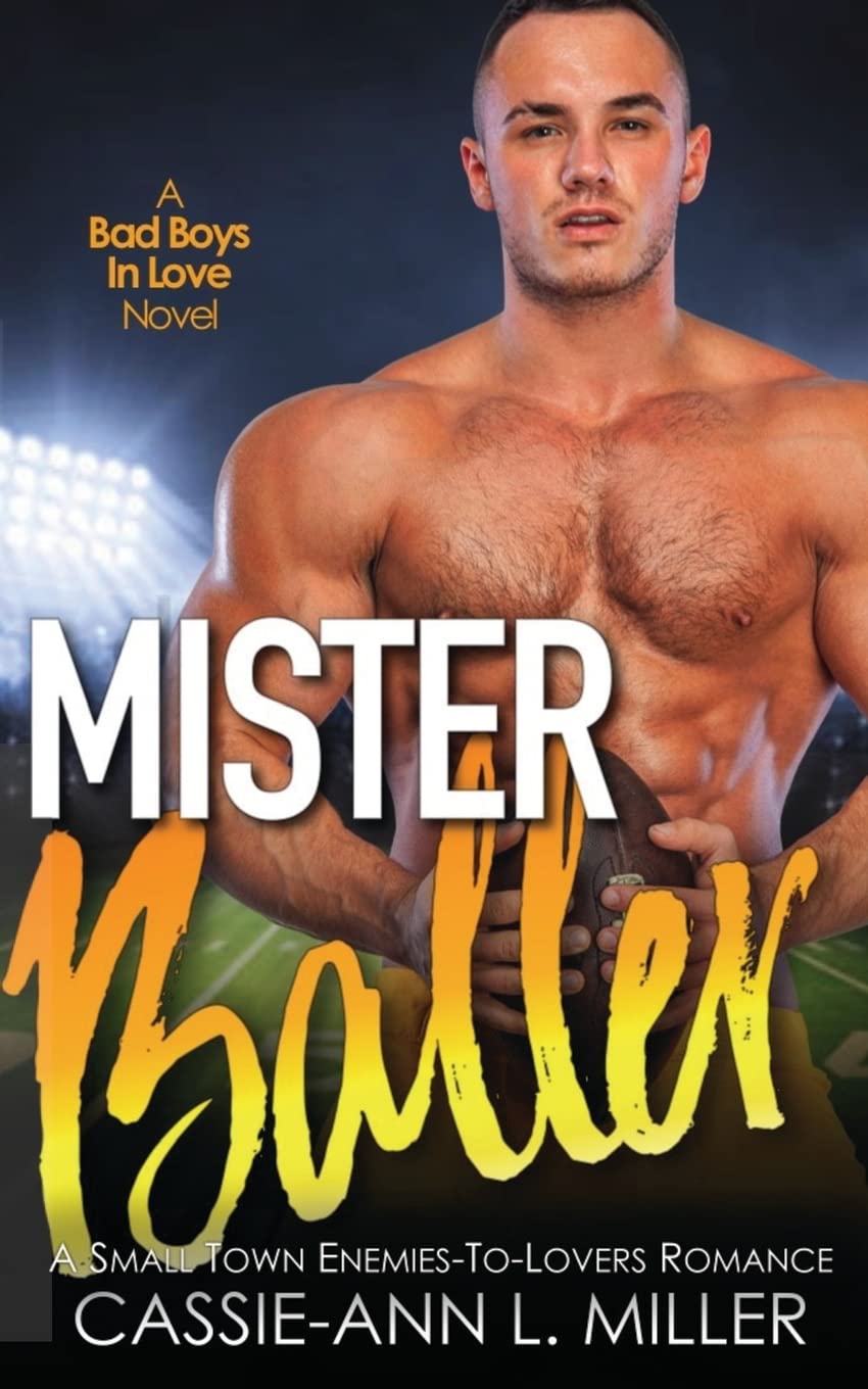 Mister Baller: A Small Town Enemies-to-Lovers Sports Romance (Bad Boys in Love)