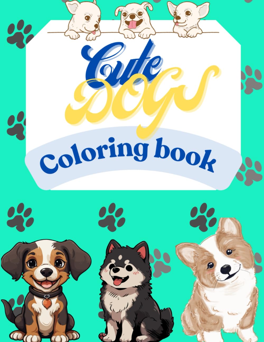 Cute Dogs Coloring Book: Fun and Relaxing Coloring Pages for Dog Lovers