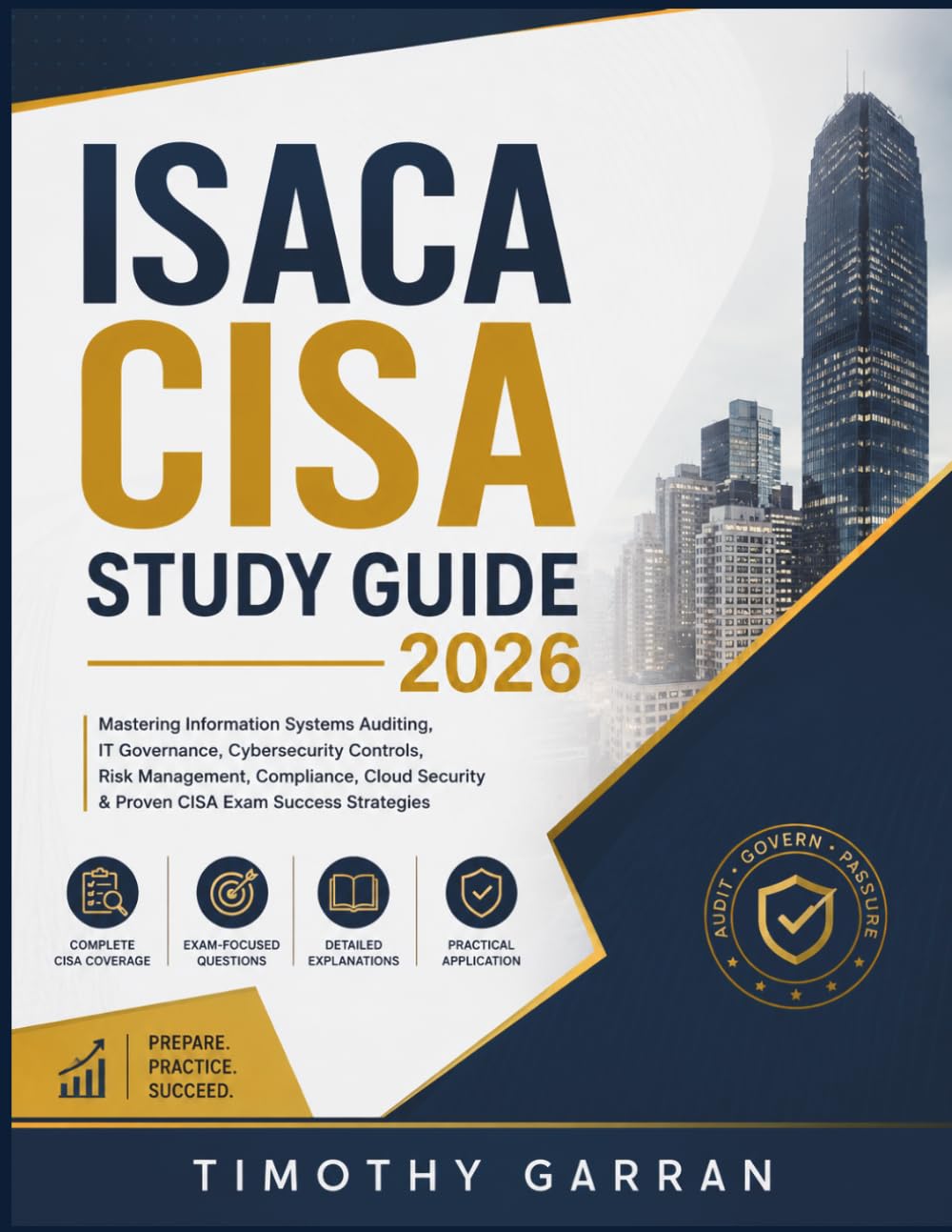 ISACA CISA STUDY GUIDE 2026: Mastering Information Systems Auditing, IT Governance, Cybersecurity Controls, Risk Management, Compliance, Cloud Security & Proven CISA Exam Success Strategies