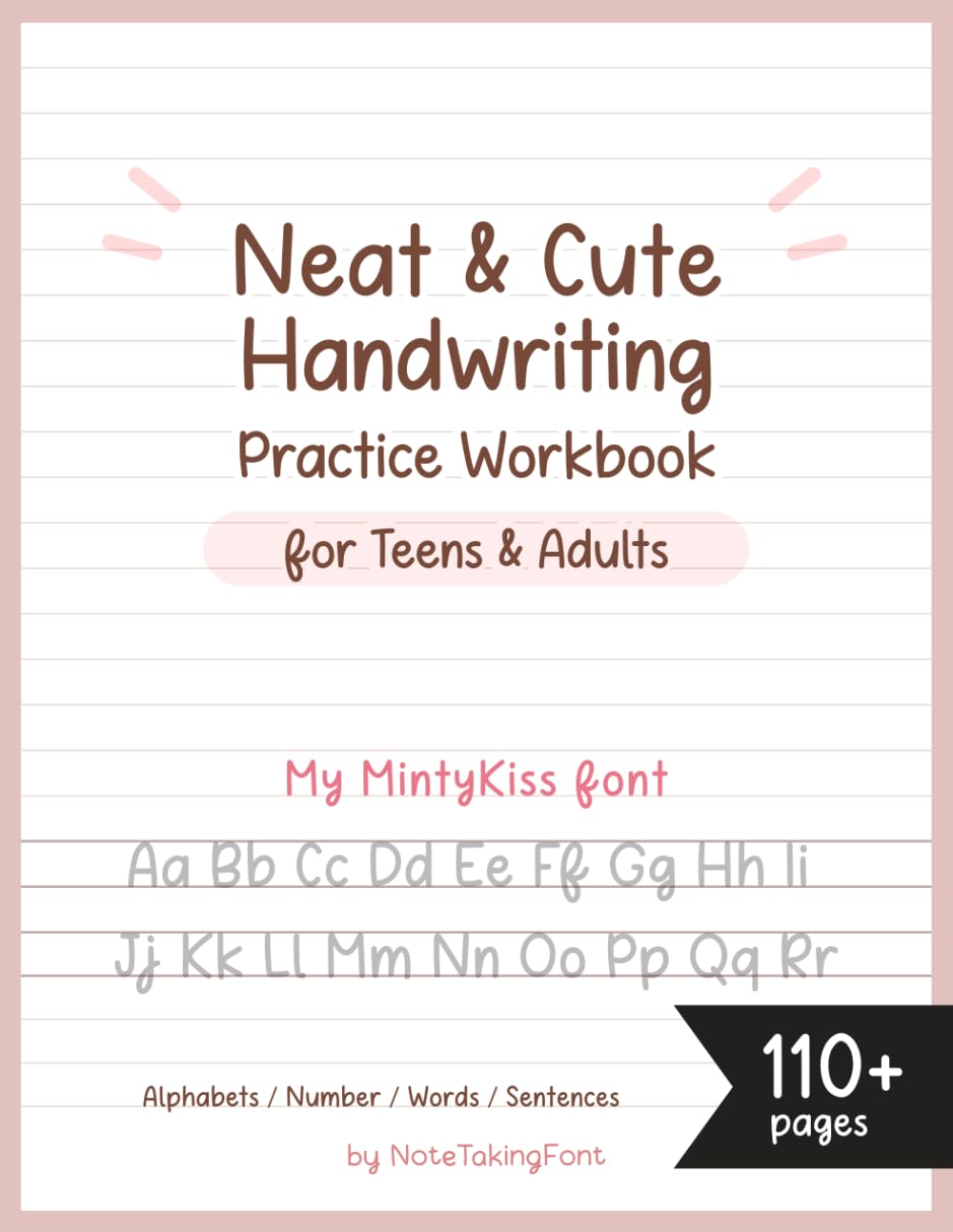 Neat and Cute Handwriting practice Workbook for adults and Teens: Improve your handwriting skill & Practice with Monoline lettering Practice Page, ... worksheet for adults, My MintyKiss font