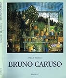 bruno caruso pittore contemporaneo  BRUNO CARUSO.