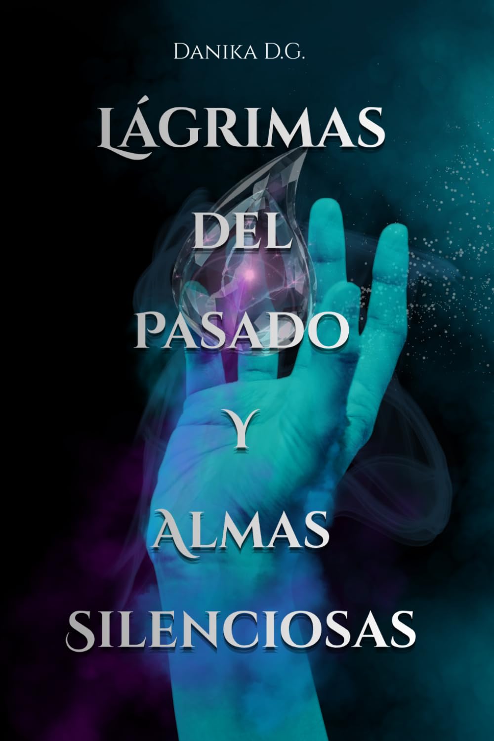 Lágrimas del Pasado y Almas Silenciosas: 1 (Réquiem de las Almas Caídas)