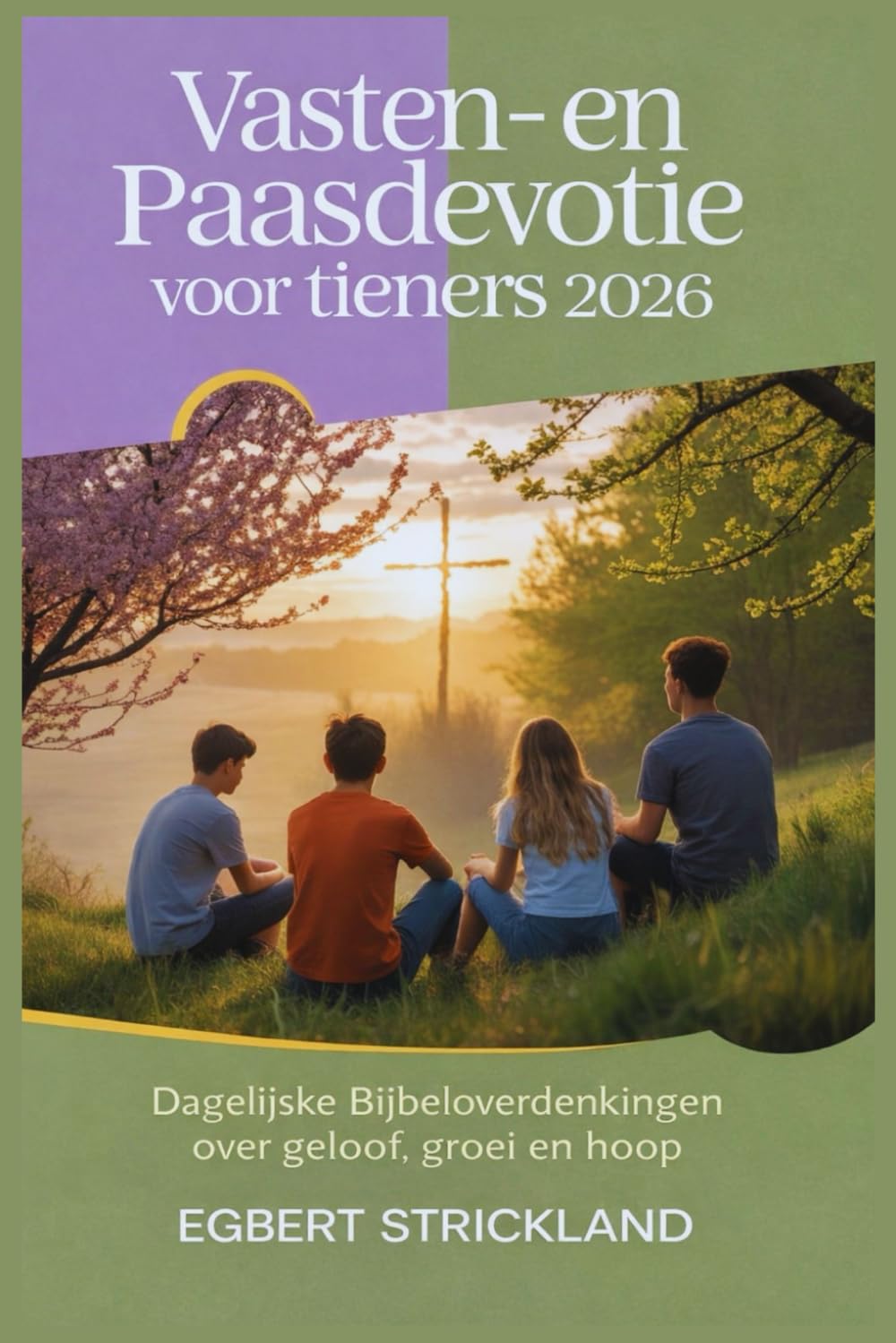 Vasten- en Paasdevotie voor tieners 2026: Dagelijkse Bijbeloverdenkingen over geloof, groei en hoop