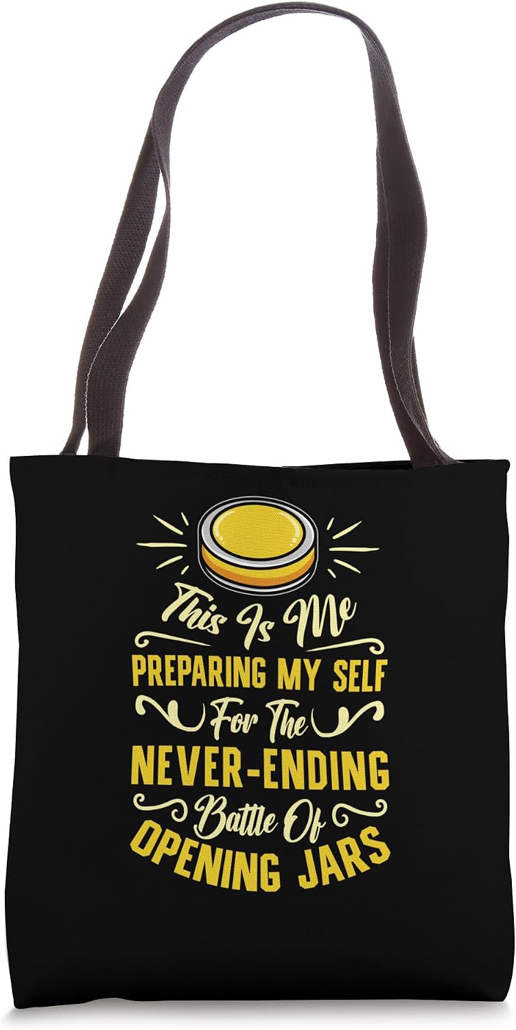 Funny Foodie Home Cooker Never-Ending Battle Opening Jars Tote Bag