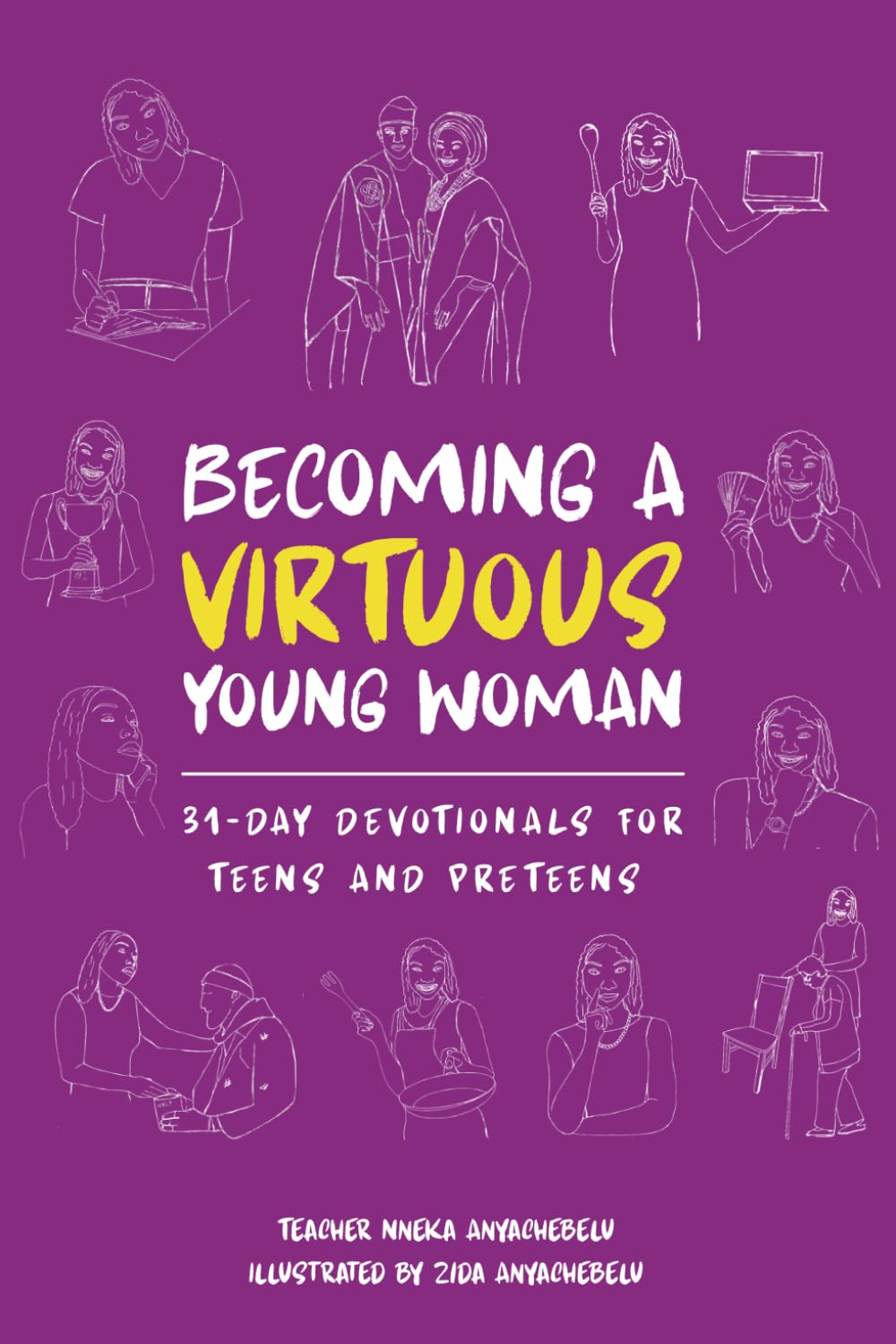 Becoming a Virtuous Young Woman: 31-Day Devotional for Teens and Preteens