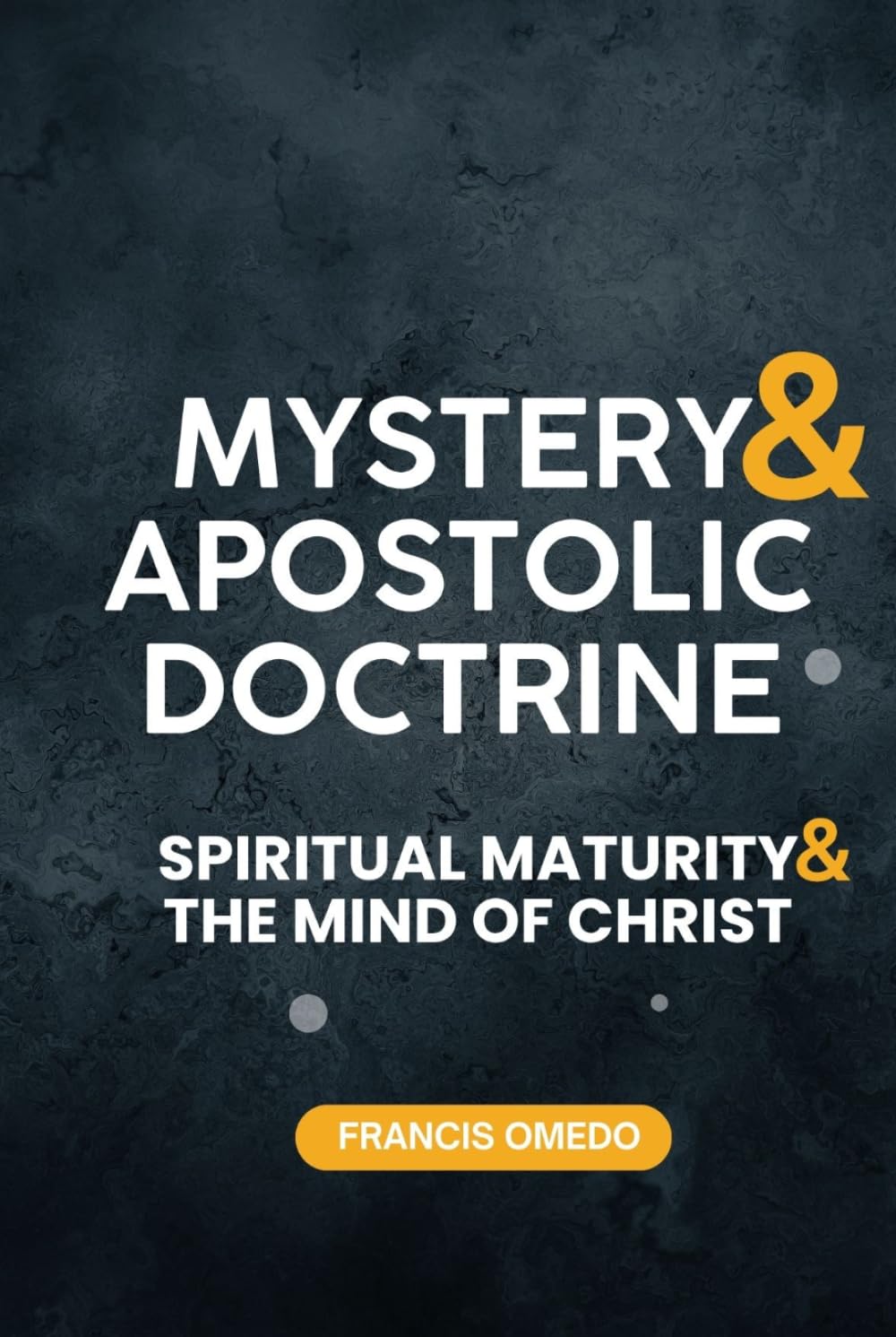 Mystery and Apostolic Doctrine: Spiritual Maturity and the Mind of Christ