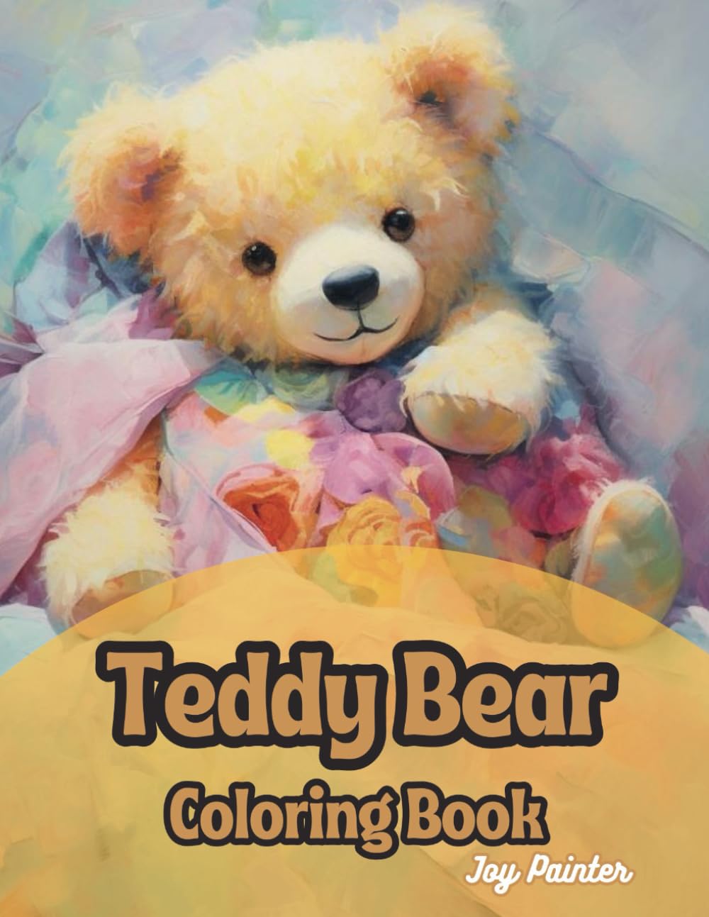 Teddy Bear Coloring Book: A Charming Collection of Adorable Bears for Creative Coloring Fun