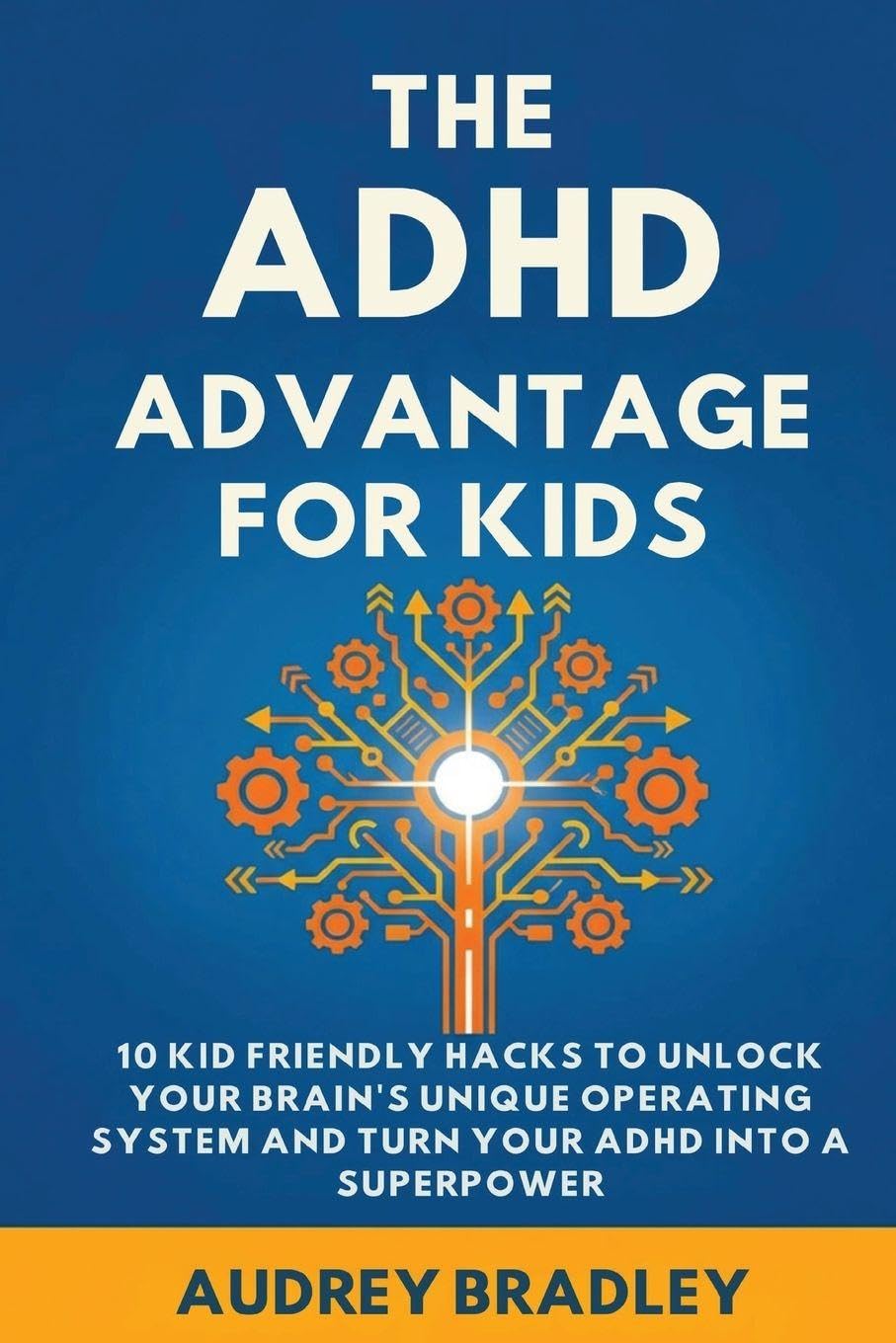 The ADHD Advantage for Kids: 10 Kid Friendly Hacks to Unlock Your Brain's Unique Operating System and Turn Your ADHD into a Superpower: 2