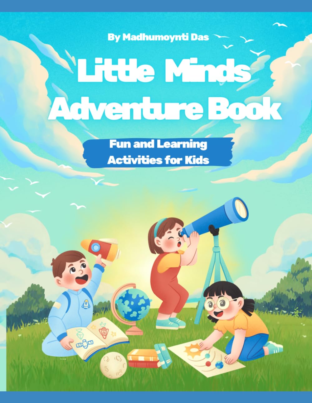 Little Minds Adventure Activity Book: Tracing, Coloring, Puzzles & Fun Learning for Kids Ages 3–6