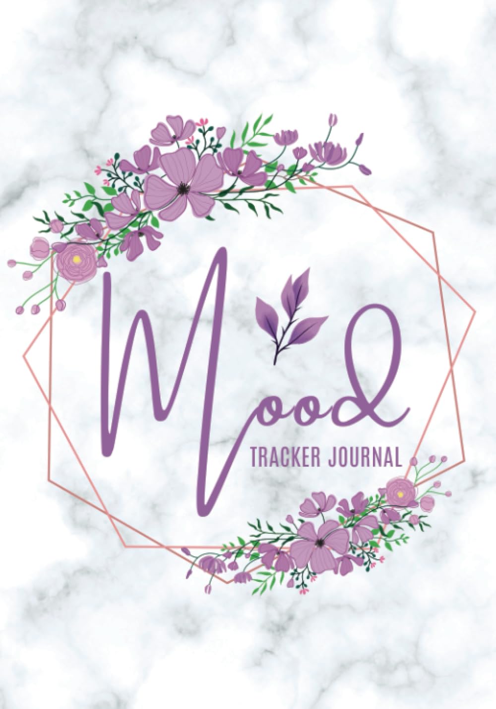 Mood Tracker Journal: A Daily Mental Health And Wellness Diary For Understanding Your Emotional Patterns And Relieving Anxiety | Track Mood, Sleep, ... For Battling Depression & Negative Emotions