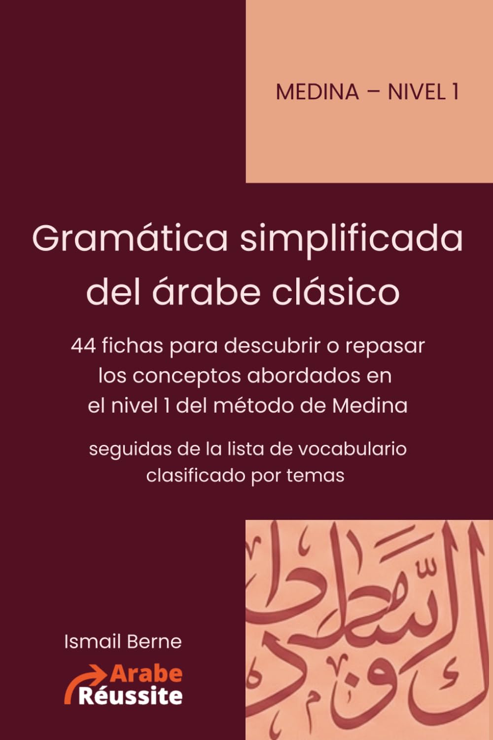 Gramática simplificada del árabe clásico: 44 fichas para descubrir o repasar los conceptos abordados en el nivel 1 del método de Medina