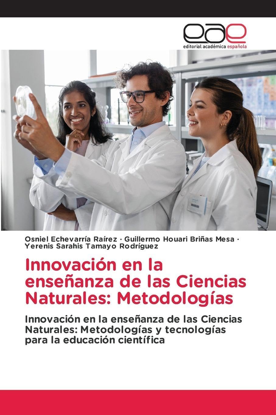 Innovación en la enseñanza de las Ciencias Naturales: Metodologías: Innovación en la enseñanza de las Ciencias Naturales: Metodologías y tecnologías para la educación científica
