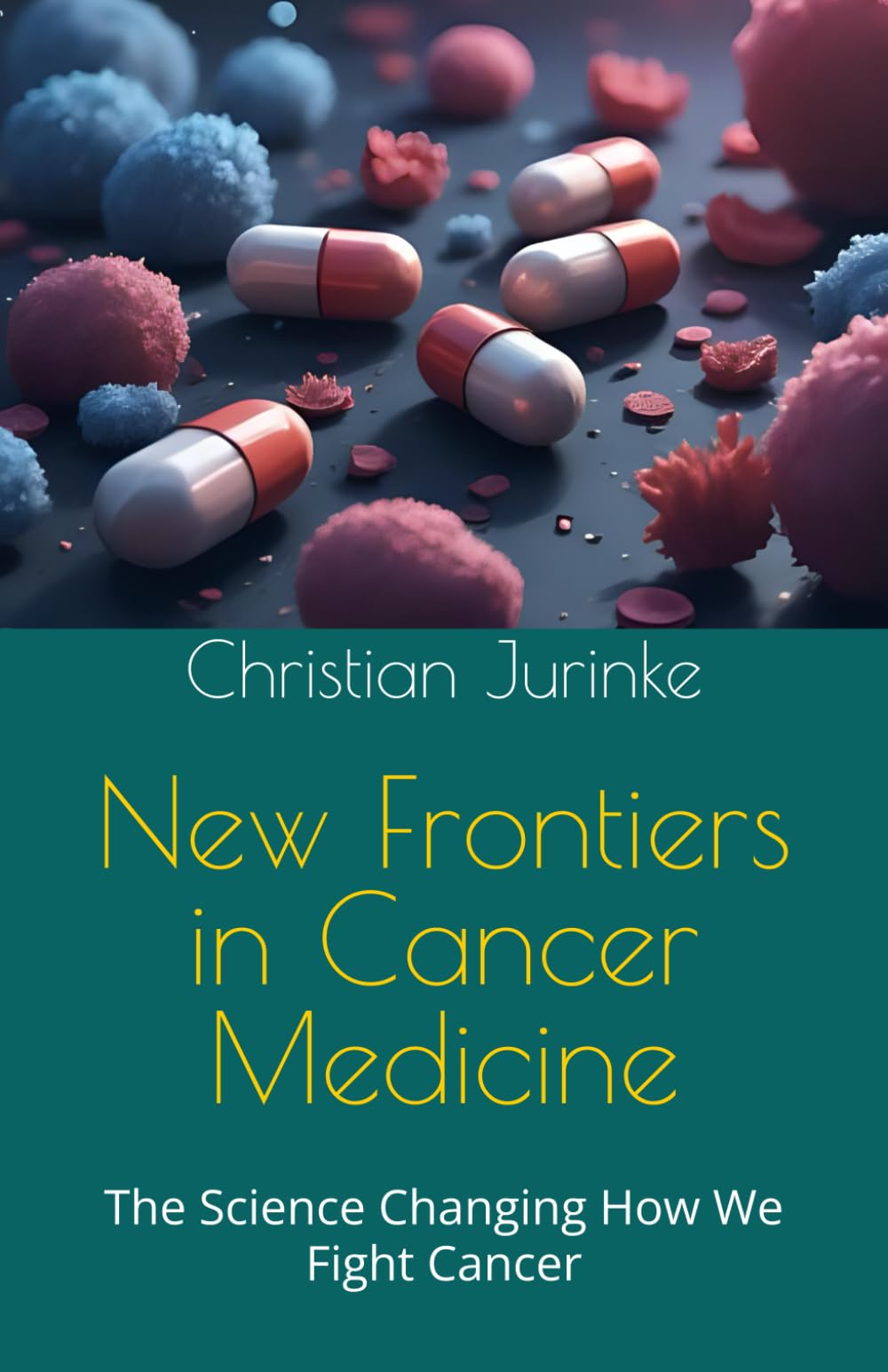 New Frontiers in Cancer Medicine: The Science Changing How We Fight Cancer