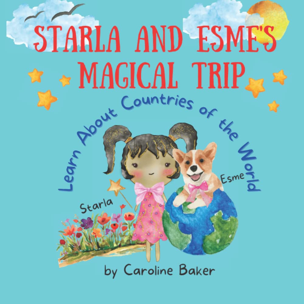 Starla and Esme's Magical Trip: Learn About Countries of the World (The Adventures of Starla and Esme)