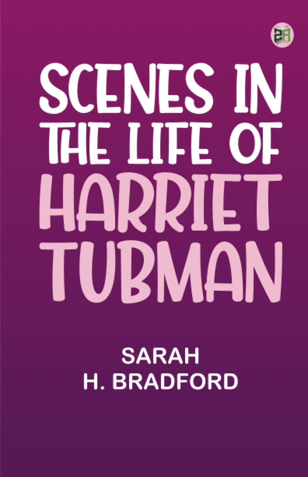 Scenes in the Life of Harriet Tubman