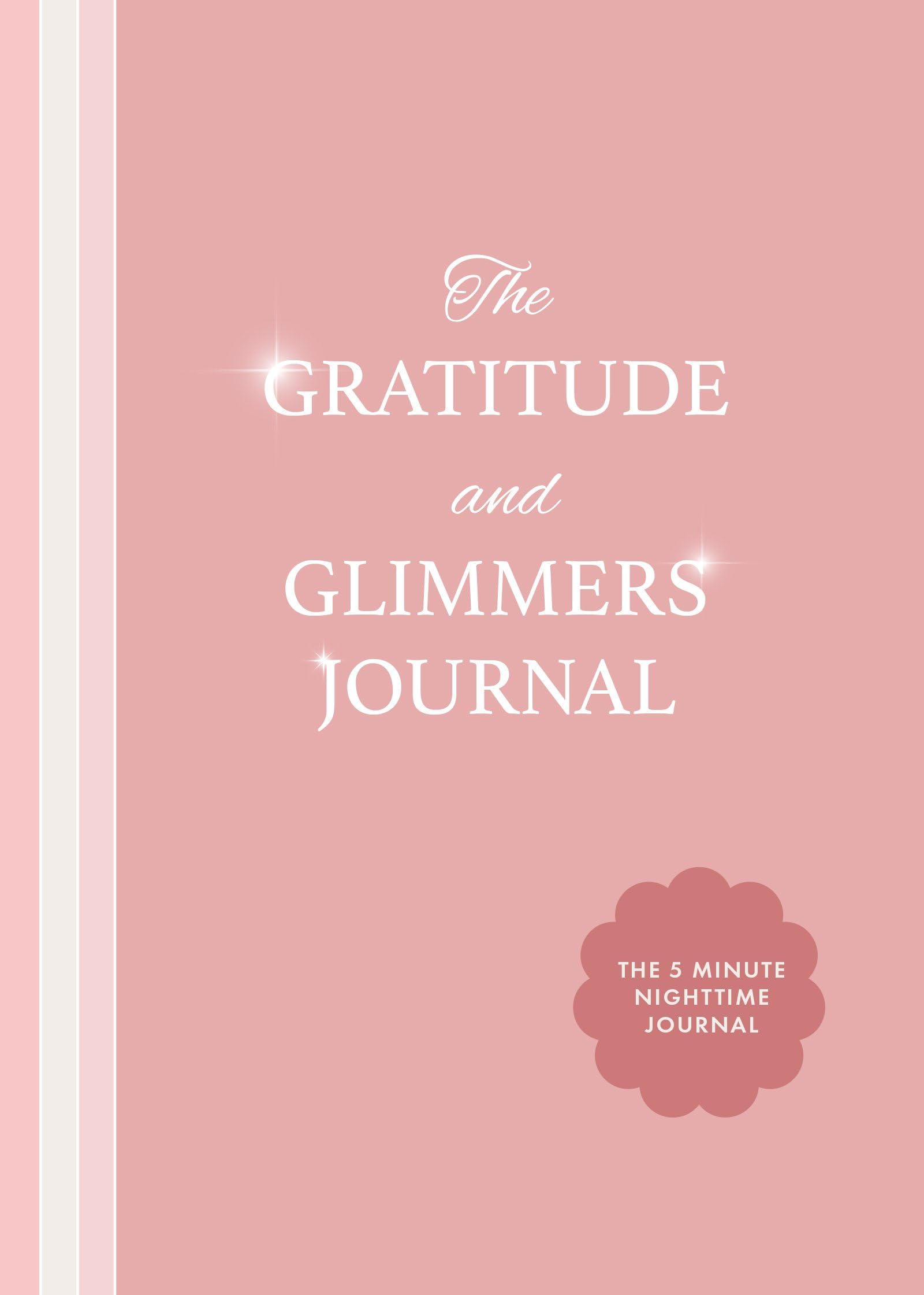 The Gratitude and Glimmers Journal: The 5 Minute Nighttime Journal (Daily Reflection Journal, Self-Care & Wellness)