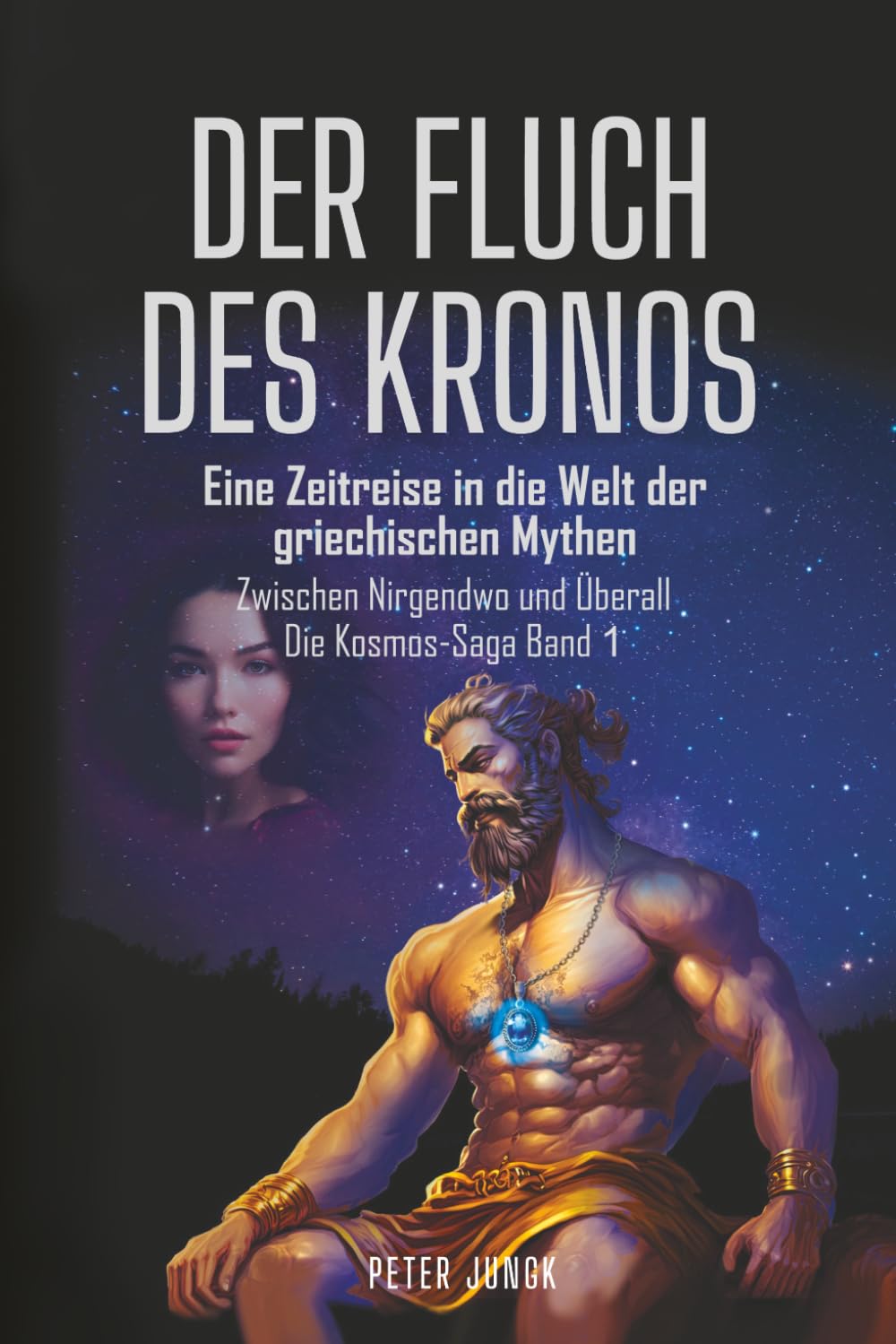 DER FLUCH DES KRONOS: Eine Zeitreise in die Welt der griechischen Mythen (Zwischen Nirgendwo und Überall Die Kosmos-Saga)