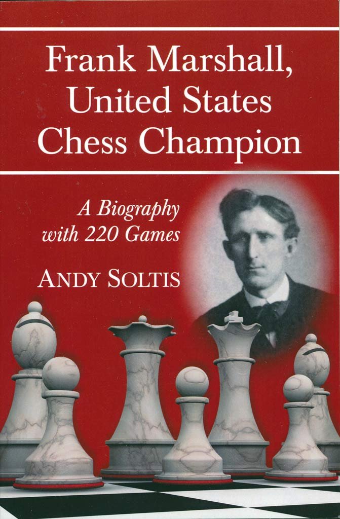 Buy Frank Marshall, United States Chess Champion: A Biography with 220 Games โ BookShops.in